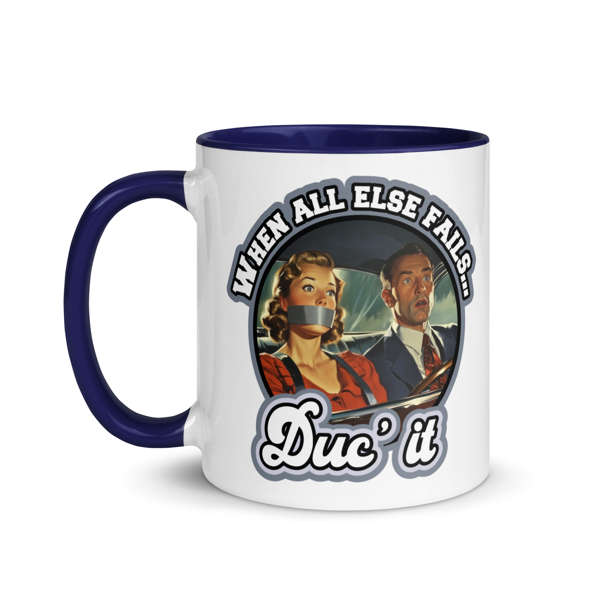 When All Else Fails, Duc' It - Mug