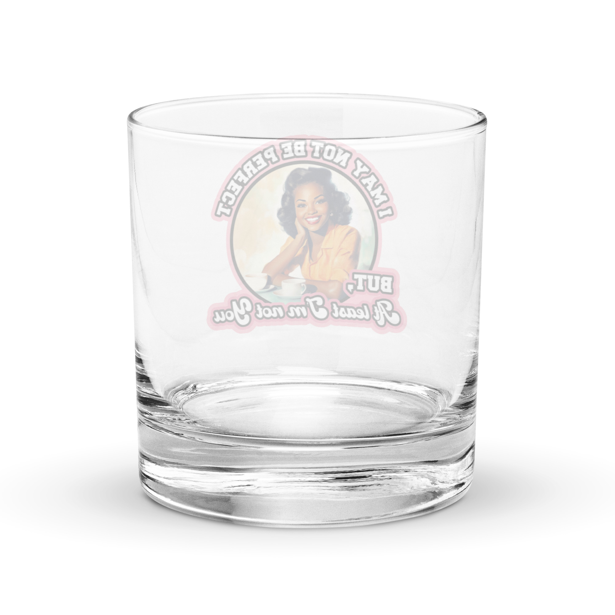 Alternative view of I May Not Be Perfect - Opt1 - Rocks Glass